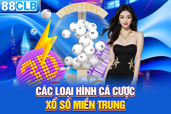 Các loại hình cá cược xổ số miền Trung