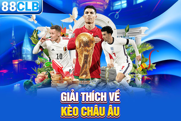Giải thích về kèo Châu Âu