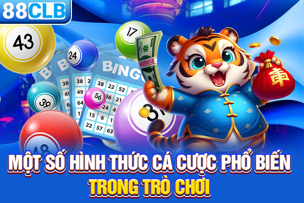 Một số hình thức cá cược phổ biến trong trò chơi
